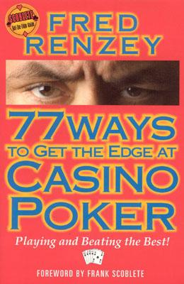 77 Ways to Get the Edge at Casino Poker (Scoblete Get-The-Edge Guide) By Fred Rezney Cover Image
