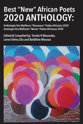 Best "New" African Poets Anthology 2020 (Best New African Poets)