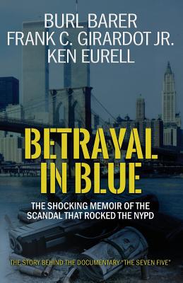 Betrayal in Blue: The Shocking Memoir of the Scandal That Rocked the NYPD Cover Image