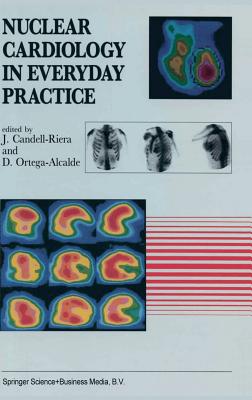 Nuclear Cardiology in Everyday Practice (Developments in Cardiovascular Medicine #146) Cover Image