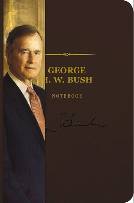The George H. W. Bush Signature Notebook: An Inspiring Notebook for Curious Minds (The Signature Notebook Series #9)