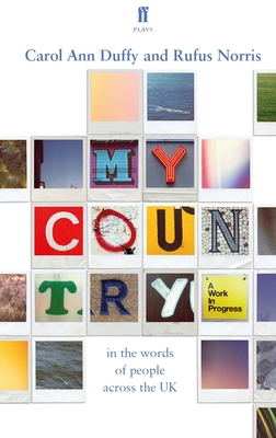 My Country; A Work in Progress (Faber Drama) By Carol Ann Duffy, Rufus Norris Cover Image