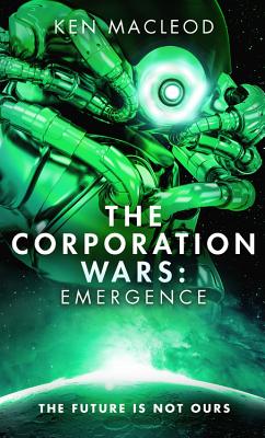 The Corporation Wars: Emergence (Second Law Trilogy #3)