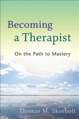 Becoming a Therapist: On the Path to Mastery