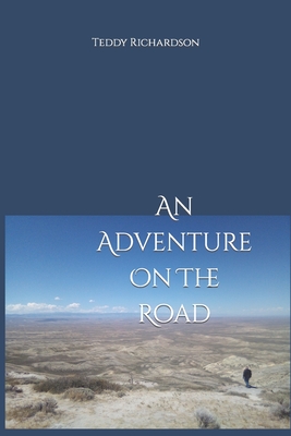 An Adventure On The Road By Teddy Joe Richardson Cover Image