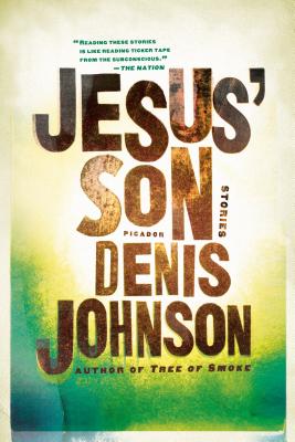 Jesus' Son: Stories (Picador Modern Classics #3)