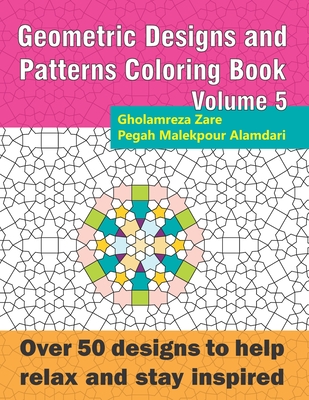 Geometric Coloring Books For Adults Relaxation: Geometric Pattern Coloring  Books For Adults Relaxation 50 Amazing Geometric Patterns Coloring Book For  (Paperback)