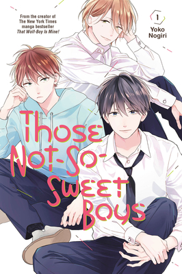 Those Not-So-Sweet Boys 1 By Yoko Nogiri Cover Image