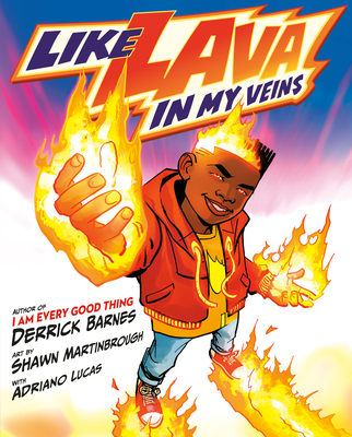 Like Lava In My Veins By Derrick Barnes, Shawn Martinbrough (Illustrator) Cover Image