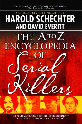 The A to Z Encyclopedia of Serial Killers By Harold Schechter Cover Image