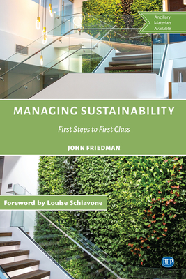 Managing Sustainability: First Steps to First Class By John Friedman Cover Image