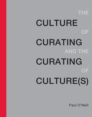 The Culture of Curating and the Curating of Culture(s) Cover Image