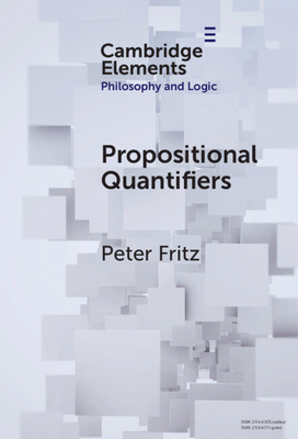 Propositional Quantifiers (Elements in Philosophy and Logic)