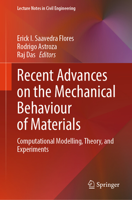 Recent Advances on the Mechanical Behaviour of Materials: Computational Modelling, Theory, and Experiments (Lecture Notes in Civil Engineering #462)