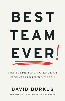 Best Team Ever: The Surprising Science of High-Performing Teams Cover Image