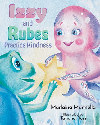 Izzy and Rubes Practice Kindness By Marlaina Mannella Cover Image