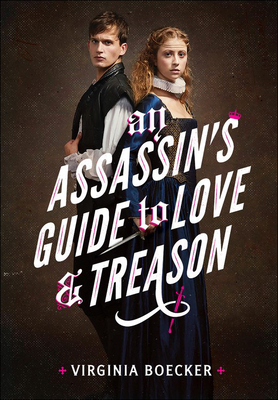 An Assassin's Guide to Love and Treason By Virginia Boecker Cover Image