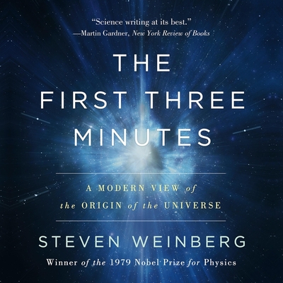 The First Three Minutes: A Modern View of the Origin of the