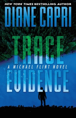 Trace Evidence: A Michael Flint Novel By Diane Capri Cover Image