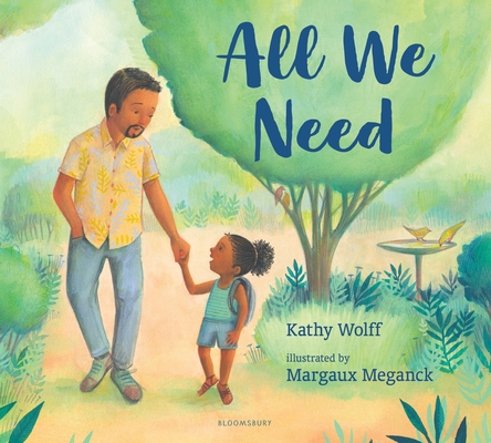 All We Need By Kathy Wolff, Margaux Meganck (Illustrator) Cover Image