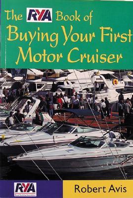 The Rya Book of Buying Your First Motor Cruiser By Robert Avis Cover Image
