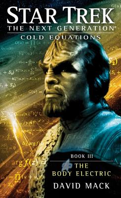 Cold Equations: The Body Electric: Book Three (Star Trek: The Next Generation)