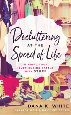 Cover for Decluttering at the Speed of Life