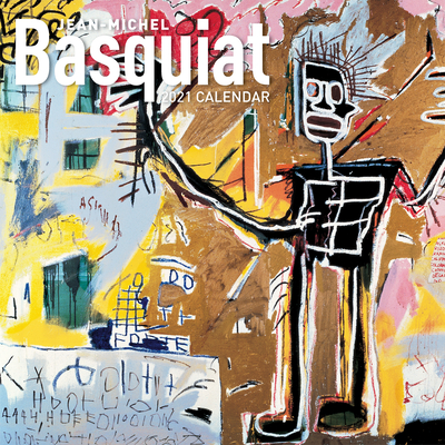 Jean-Michel Basquiat 2021 Wall Calendar By Jean-Michel Basquiat Cover Image