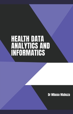 Data Analytics and Healthcare Informatics By Mbuso Mabuza Cover Image