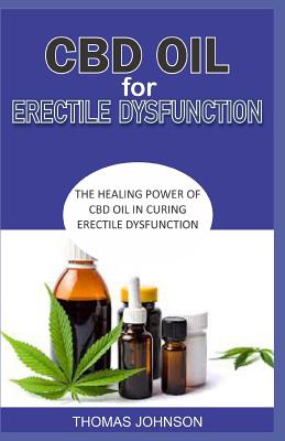 CBD Oil for Erectile Dysfunction: The Healing Power of CBD Oil in Curing Erectile Dysfunction Cover Image
