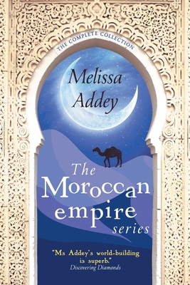 The Moroccan Empire Series By Melissa Addey Cover Image