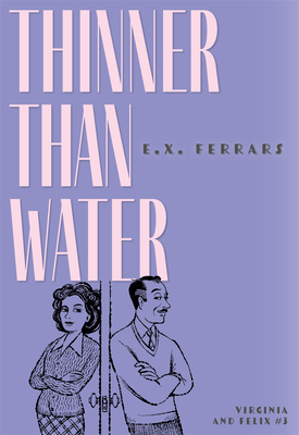 Thinner Than Water (Virginia and Felix #3)
