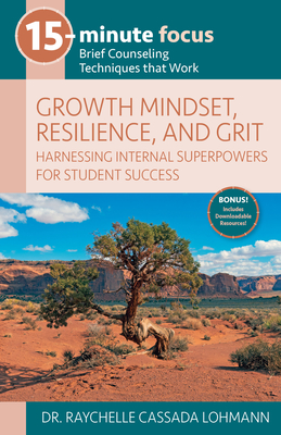 15-Minute Focus: Growth Mindset, Resilience, and Grit: Brief Counseling Techniques That Work Cover Image