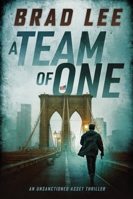 A Team of One: An Unsanctioned Asset Thriller Cover Image