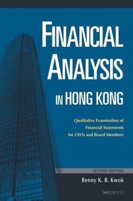 Financial Analysis in Hong Kong: Qualitative Examination of Financial Statements for CEOs and Board Members By Benny K. B. Kwok Cover Image