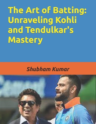 The Art of Batting: Unraveling Kohli and Tendulkar's Mastery Cover Image