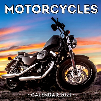 Motorcycles Calendar 2021: 16-Month Calendar, Cute Gift Idea For Bikers Women & Men By Blue-Eyed Potato Press Cover Image