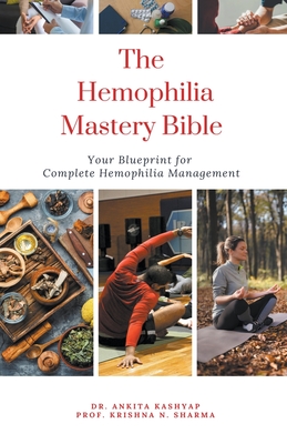 The Hemophilia Mastery Bible: Your Blueprint for Complete Hemophilia Management Cover Image
