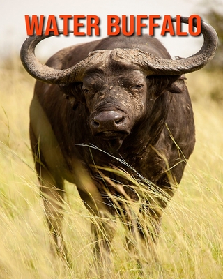 Water Buffalo: Amazing Facts about Water Buffalo Cover Image