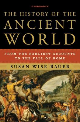 The History of the Ancient World: From the Earliest Accounts to the Fall of Rome