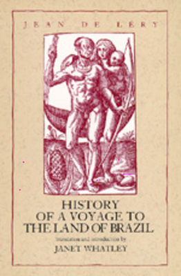 History of a Voyage to the Land of Brazil (Latin American Literature and Culture #6)