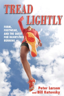 Tread Lightly: Form, Footwear, and the Quest for Injury-Free Running Cover Image