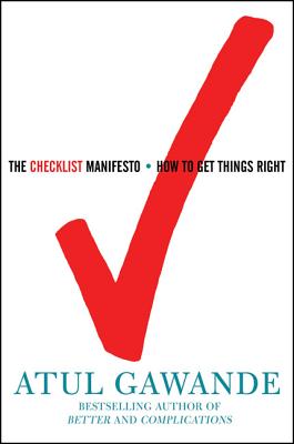 The Checklist Manifesto: How to Get Things Right By Atul Gawande Cover Image