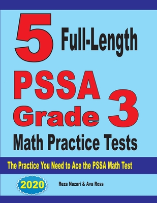 5 Full-Length PSSA Grade 3 Math Practice Tests: The Practice You Need to Ace the PSSA Math Test Cover Image
