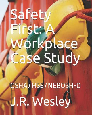 Safety First: A Workplace Case Study: OSHA/HSE/NEBOSH-D Cover Image