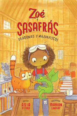 Dragones Y Malvaviscos: Zoé Y Sasafrás #1 By Asia Citro, Marion Lindsay (Illustrator) Cover Image