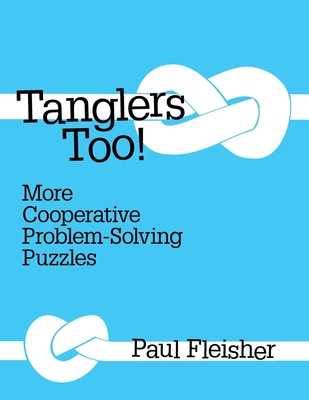 Tanglers Too!: More Cooperative Problem-solving Puzzles Cover Image