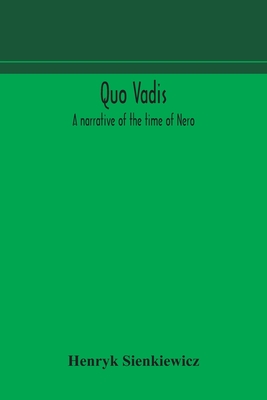 Quo vadis: a narrative of the time of Nero