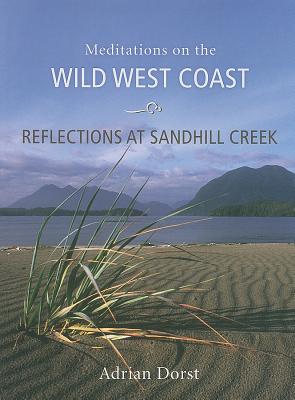 Reflections at Sandhill Creek: Meditations on the Wild West Coast cover