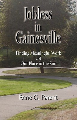 Jobless in Gainesville: Finding Meaningful Work and Our Place in the Sun Cover Image